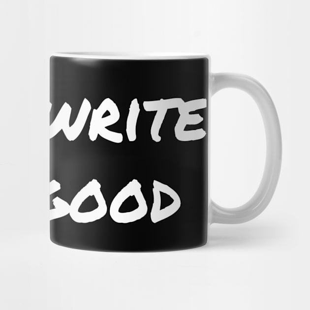 Yup, I write feel good by EpicEndeavours